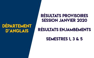 Département d’Anglais – Résultats provisoires des semestres impairs – Session de Janvier 2020